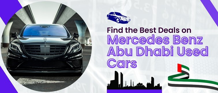 Find the Best Deals on Mercedes Benz Abu Dhabi Used Cars