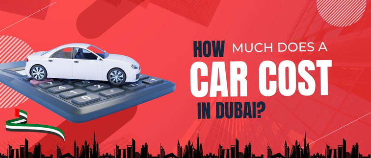 How Much Does a Car Cost In Dubai?